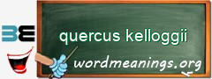 WordMeaning blackboard for quercus kelloggii